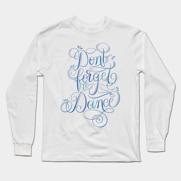 Dance and enjoy life Long Sleeve T-Shirt by CalliLetters